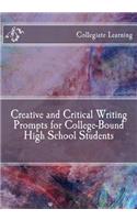 Creative and Critical Writing Prompts for College-Bound High School Students