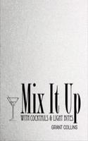 Mix It Up - With Cocktails & Light Bites