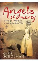 Angels of Mercy: Foreign Women in the Anglo-Boer War