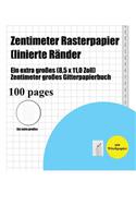 Zentimeter Rasterpapier (linierte Ränder): Ein extra großes (8,5 x 11,0 Zoll) Zentimeter großes Gitterpapierbuch(1 Zentimeter Rasterpapier)