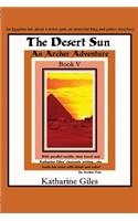 The Desert Sun, An Archer Adventure