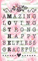 Amazing Loving Strong Happy Selfless Graceful: Blank Lined Notebook Journal Diary Composition Notepad 120 Pages 6x9 Paperback Mother Grandmother Pink