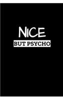 Nice But Psycho: Lined Notebook