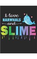 I Love Narwhals and Slime