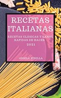 Recetas Italianas 2021 (Italian Cookbook 2021 Spanish Edition): Recetas Clásicas Y Sanas Rapidas de Hacer