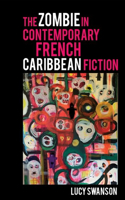 Zombie in Contemporary French Caribbean Fiction