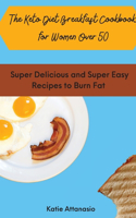 Keto Diet Breakfast Cookbook for Women Over 50
