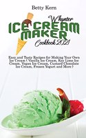 Whynter Ice Cream Maker Cookbook 2021
