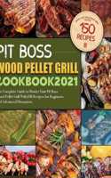 Pit Boss Wood Pellet Grill Cookbook 2021