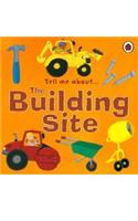 Tell Me About the Building Site