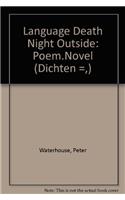 Language Death Night Outside: Poem.Novel