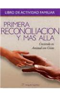 Primera Reconciliacion Y Mas Alla (First Reconciliation and Beyond Family Activity Book-Spanish)