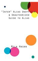 'Inter' Alias Unofficial & Unauthorized Guide to Alias