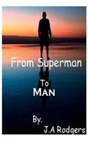 From Superman to Man