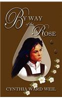 By Way of the Rose