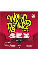 Would You Rather...? Ultimate SEX Edition