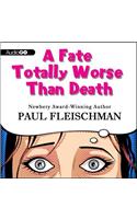 A Fate Totally Worse Than Death Lib/E