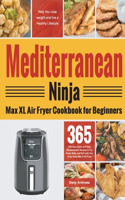 Mediterranean Ninja Max XL Air Fryer Cookbook for Beginners