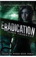 Eradication (Feast of Weeds Book Three)