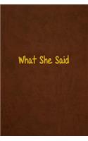What She Said