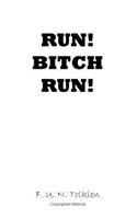 Run! Bitch Run!