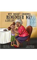 Why Doesn't Grandma Remember ME?