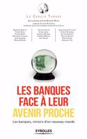 Les banques face à leur avenir proche