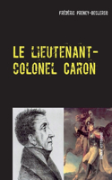 Le lieutenant-colonel Caron