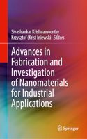 Advances in Fabrication and Investigation of Nanomaterials for Industrial Applications