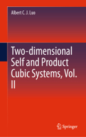 Two-Dimensional Self and Product Cubic Systems, Vol. II