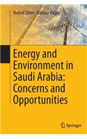 Energy and Environment in Saudi Arabia: Concerns & Opportunities