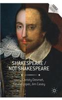 Shakespeare / Not Shakespeare