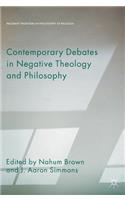 Contemporary Debates in Negative Theology and Philosophy