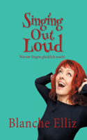 Singing Out Loud: Warum Singen glücklich macht