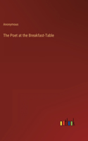 The Poet at the Breakfast-Table