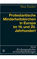 Protestantische Minderheitskirchen in Europa Im 19. Und 20. Jahrhundert