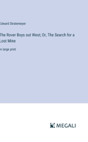 Rover Boys out West; Or, The Search for a Lost Mine