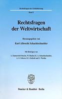 Rechtsfragen Der Weltwirtschaft: Mit Beitragen Von A. Emmerich-Fritsche, W. Hankel, K. A. Schachtschneider, A. G. Scherer, D. I. Siebold Und U. Wartha