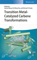 Transition Metal-Catalyzed Carbene Transformations