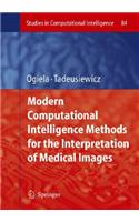 Modern Computational Intelligence Methods for the Interpretation of Medical Images