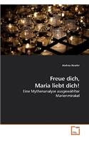 Freue dich, Maria liebt dich!