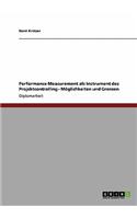 Performance Measurement ALS Instrument Des Projektcontrolling. Moglichkeiten Und Grenzen