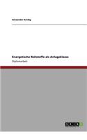 Energetische Rohstoffe als Anlageklasse: (German)