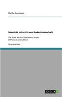 Identität, Alterität und Judenfeindschaft: Die Rolle des Antisemitismus in der Differenzkonstruktion