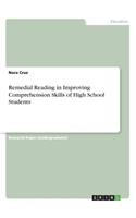 Remedial Reading in Improving Comprehension Skills of High School Students