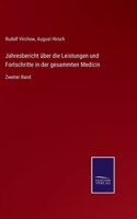 Jahresbericht über die Leistungen und Fortschritte in der gesammten Medicin