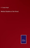 Medical Students of the Period