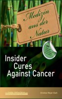 Insider Cures Against Cancer (4th Edition 2021)