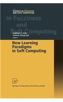New Learning Paradigms in Soft Computing: (84 Studies in Fuzziness and Soft Computing)
