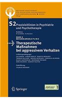 Therapeutische Maßnahmen Bei Aggressivem Verhalten in Der Psychiatrie Und Psychotherapie